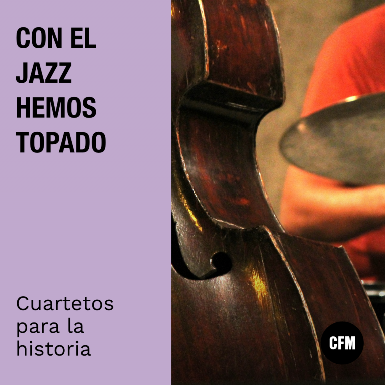 Con el Jazz hemos topado: cuartetos para la historia
