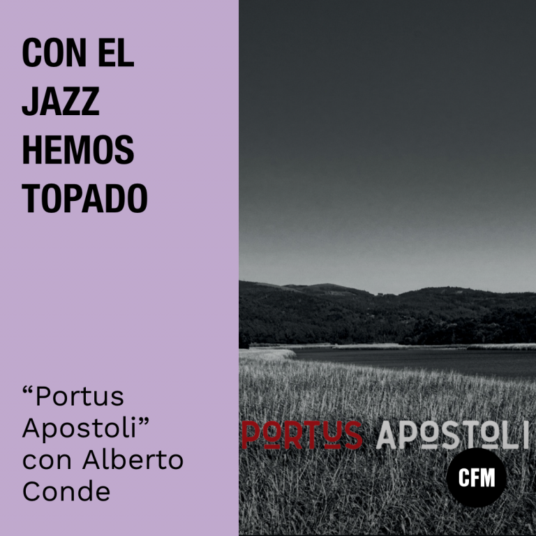 Con el Jazz hemos topado: «Portus Apostoli» con Alberto Conde