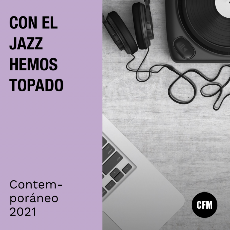 Con el Jazz hemos topado: Contemporáneo 2021