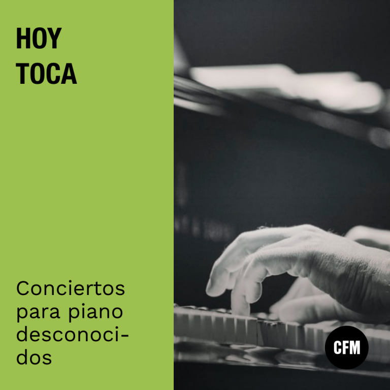 Hoy Toca: Conciertos para Piano Desconocidos