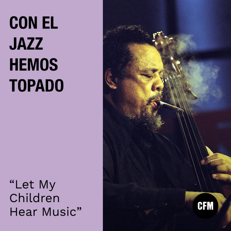 Con el Jazz hemos topado: «Let My Children Hear Music»