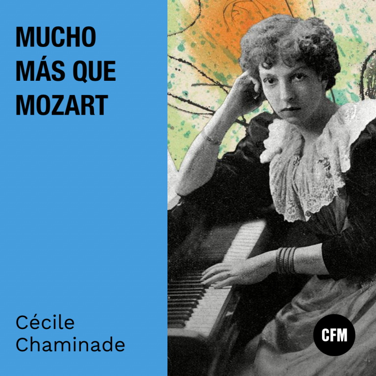 Mucho más que Mozart: Cécile Chaminade