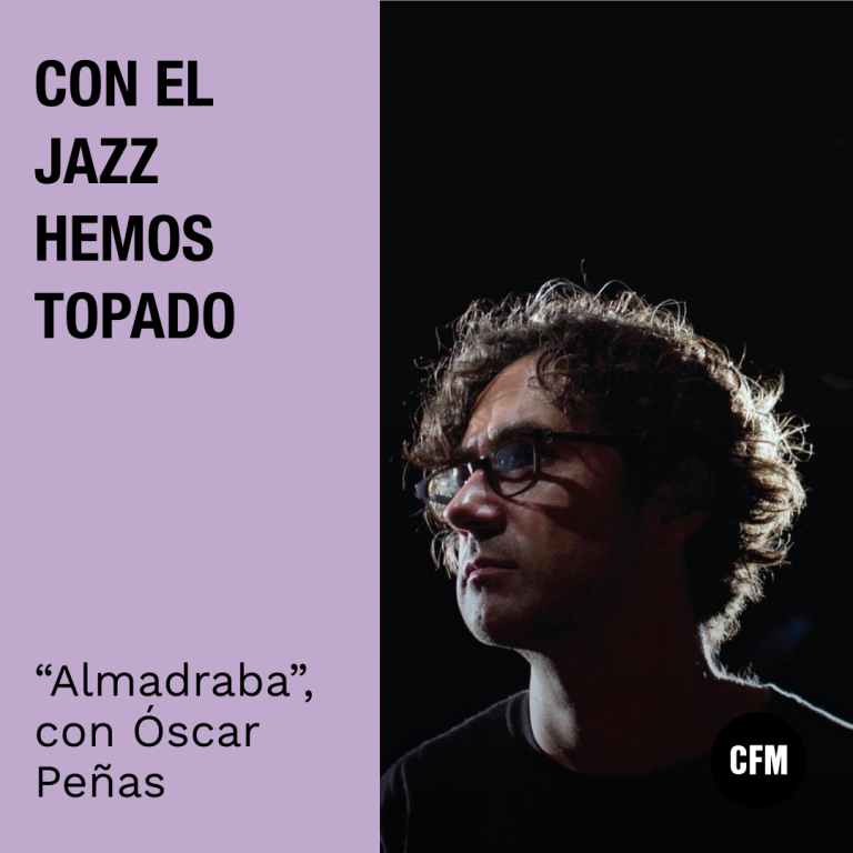 Con el Jazz hemos topado: «Almadraba» con Óscar Peñas