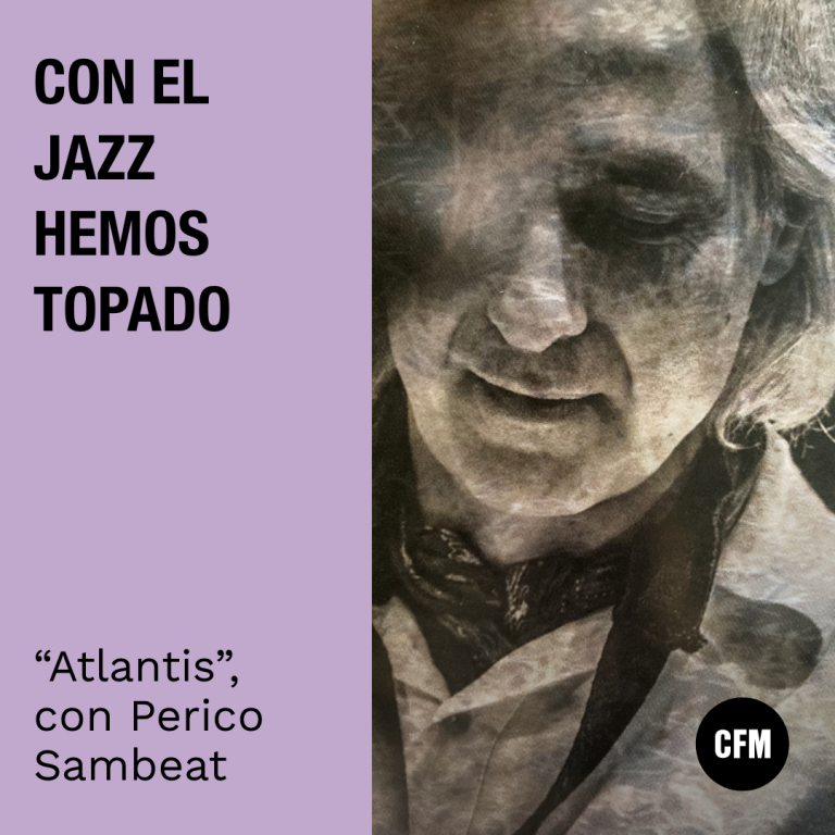 Con el Jazz hemos topado: «Atlantis» con Perico Sambeat