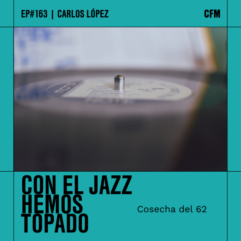 Con el Jazz hemos topado I Cosecha del 62