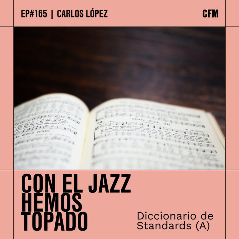 Con el Jazz hemos topado I Diccionario de Standards (A)