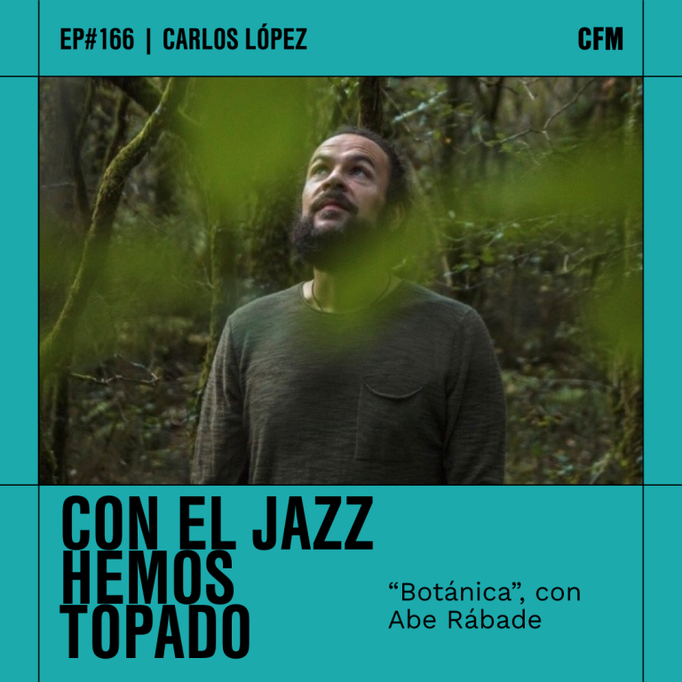Con el Jazz hemos topado I «Botánica» con Abe Rábade