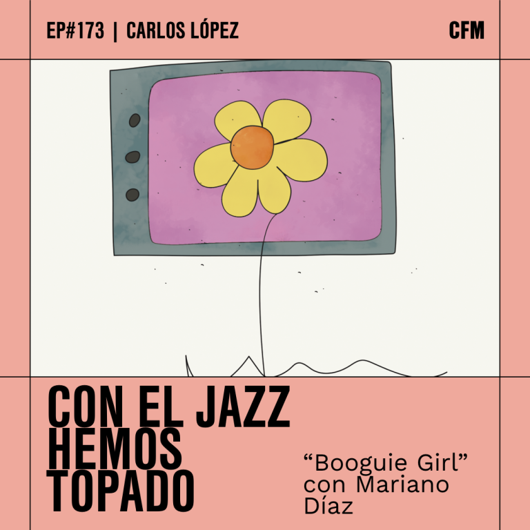 Con el Jazz hemos topado I «Boogie Girl» con Mariano Díaz