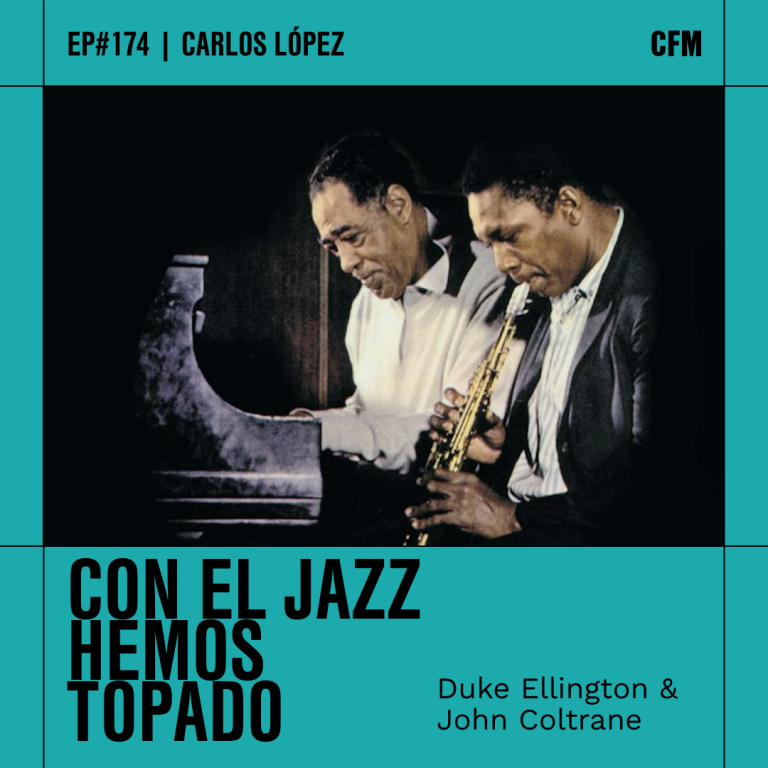 Con el Jazz hemos topado I «Duke Ellington & John Coltrane»