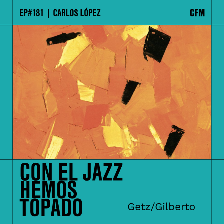 Con el Jazz hemos topado I Getz/Gilberto