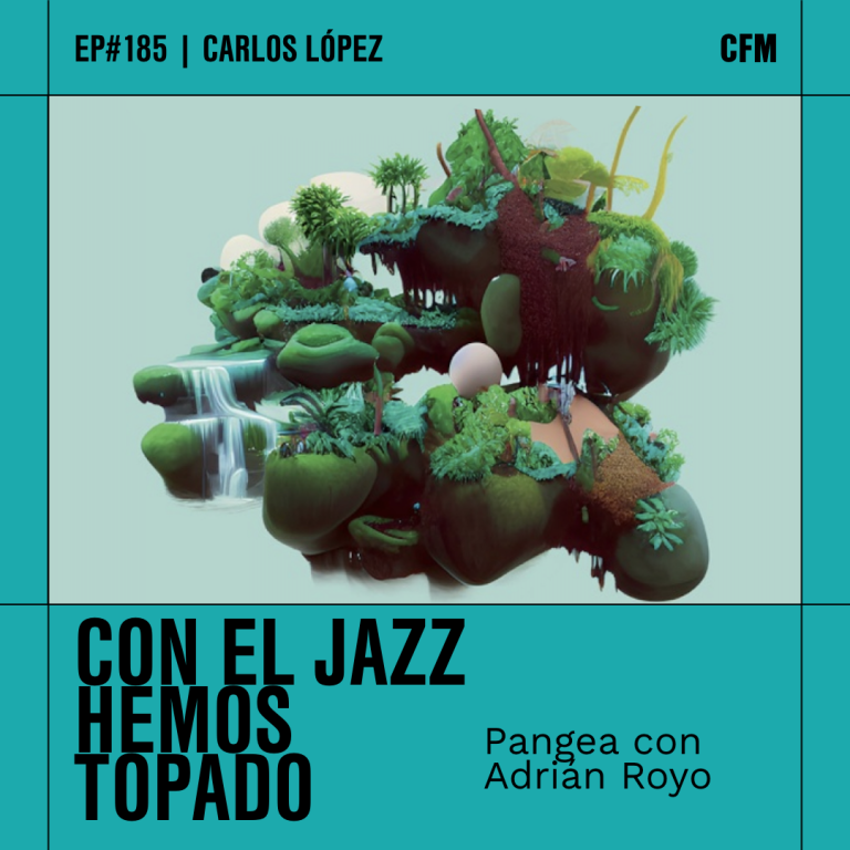 Con el Jazz hemos topado I «Pangea» con Adrián Royo