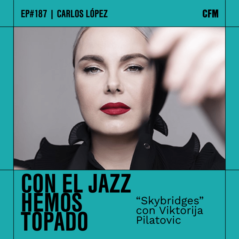 Con el Jazz hemos topado I «Skybridges» con Viktorija Pilatovic