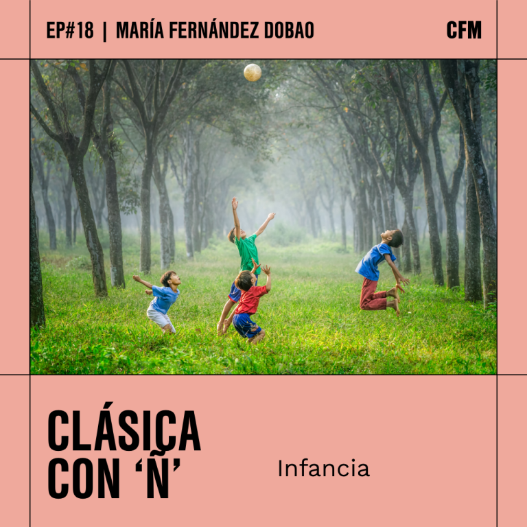 Clásica con Ñ | Infancia