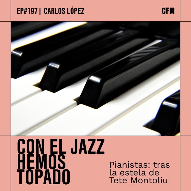Con el Jazz hemos topado | Pianistas: tras la estela de Tete Montoliu