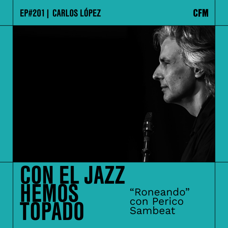 «Roneando» con Perico Sambeat | Con el jazz hemos topado