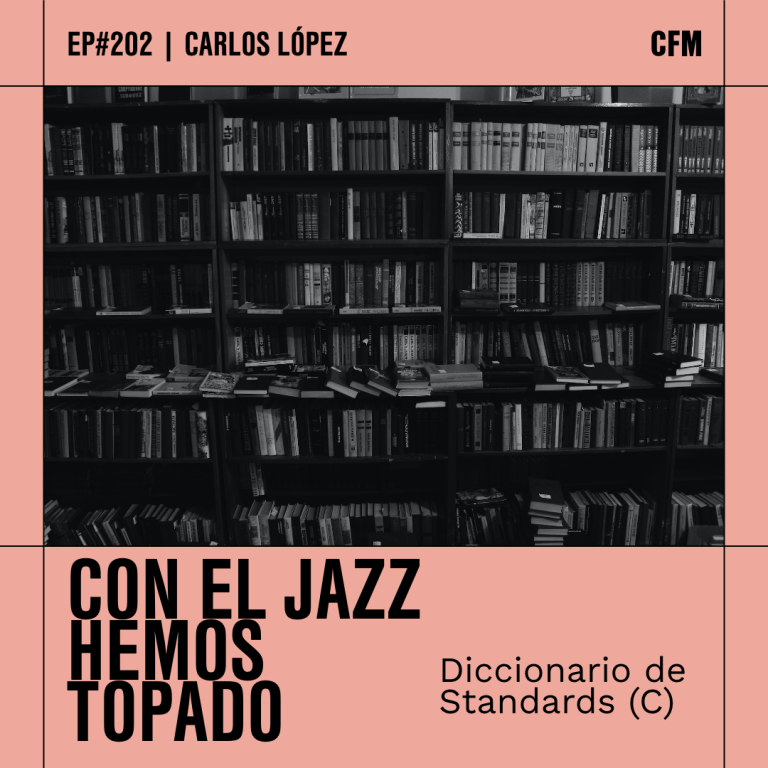 Diccionario de Standards (C) | Con el jazz hemos topado