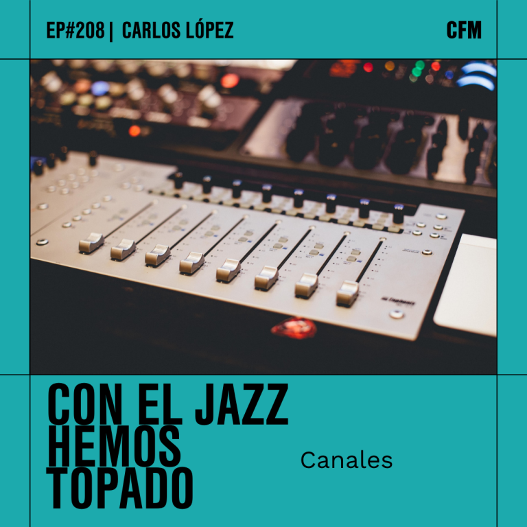 Canales | Con el jazz hemos topado