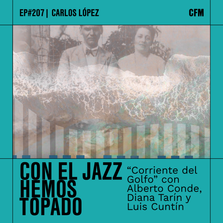 «Corriente del Golfo» con Alberto Conde, Diana Tarín y Luis Cuntín | Con el jazz hemos topado