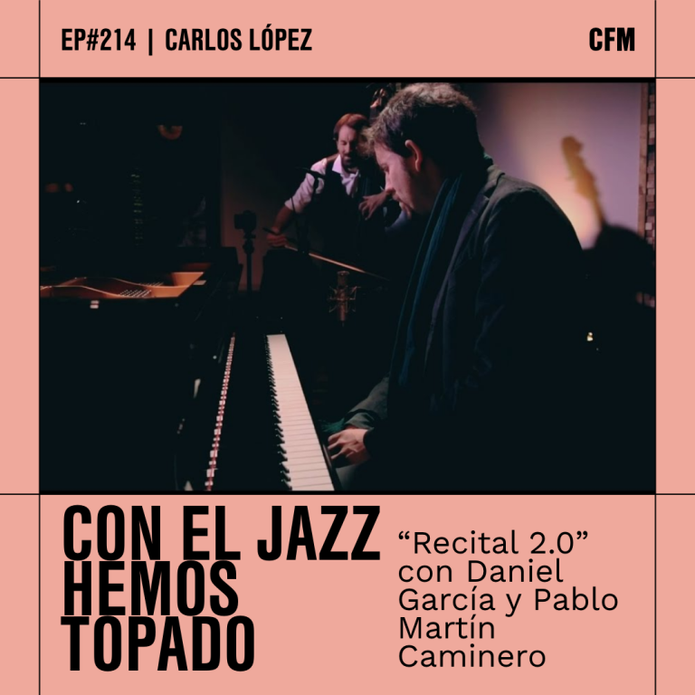 «Recital 2.0» con Daniel García y Pablo Martín Caminero | Con el Jazz hemos topado