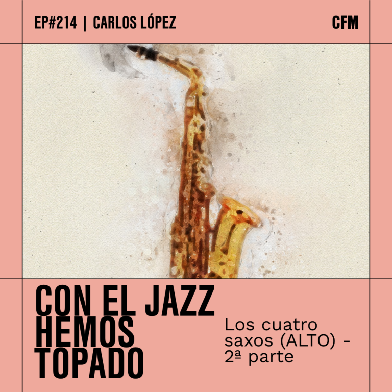 Los cuatro saxos (ALTO) – 2ª parte | Con el Jazz hemos topado