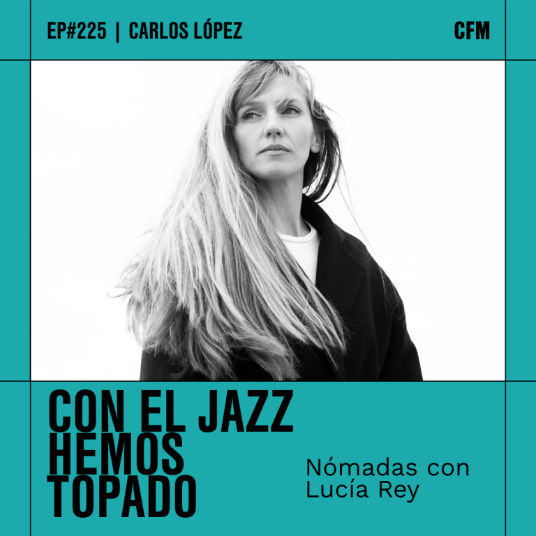 «Nómadas» con Lucía Rey | Con el Jazz hemos topado
