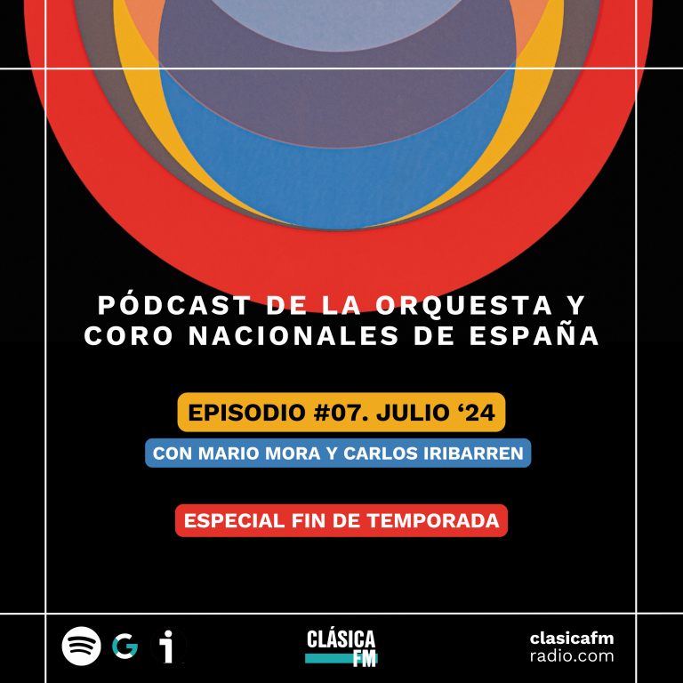 Podcast de la Orquesta y Coro Nacionales de España | Julio, 2024