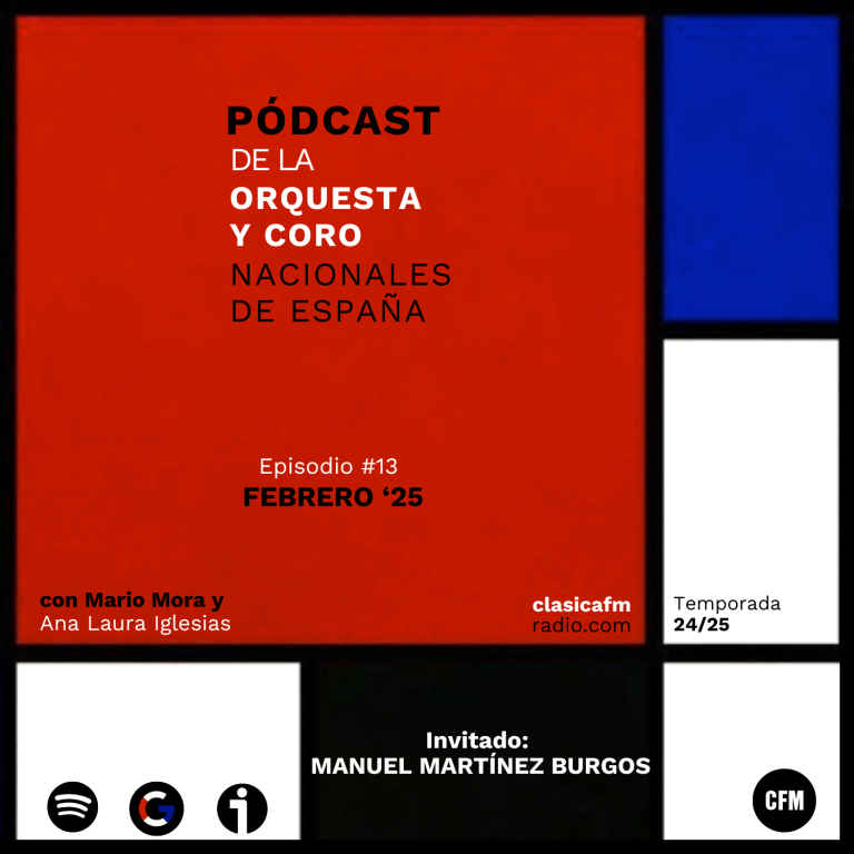 Febrero, 2025 ft. Manuel Martínez Burgos | Pódcast de la Orquesta y Coro Nacionales de España