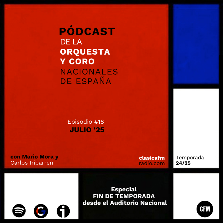 Julio, 2025 – Especial fin de temporada desde el Auditorio Nacional | Pódcast de la Orquesta y Coro Nacionales de España