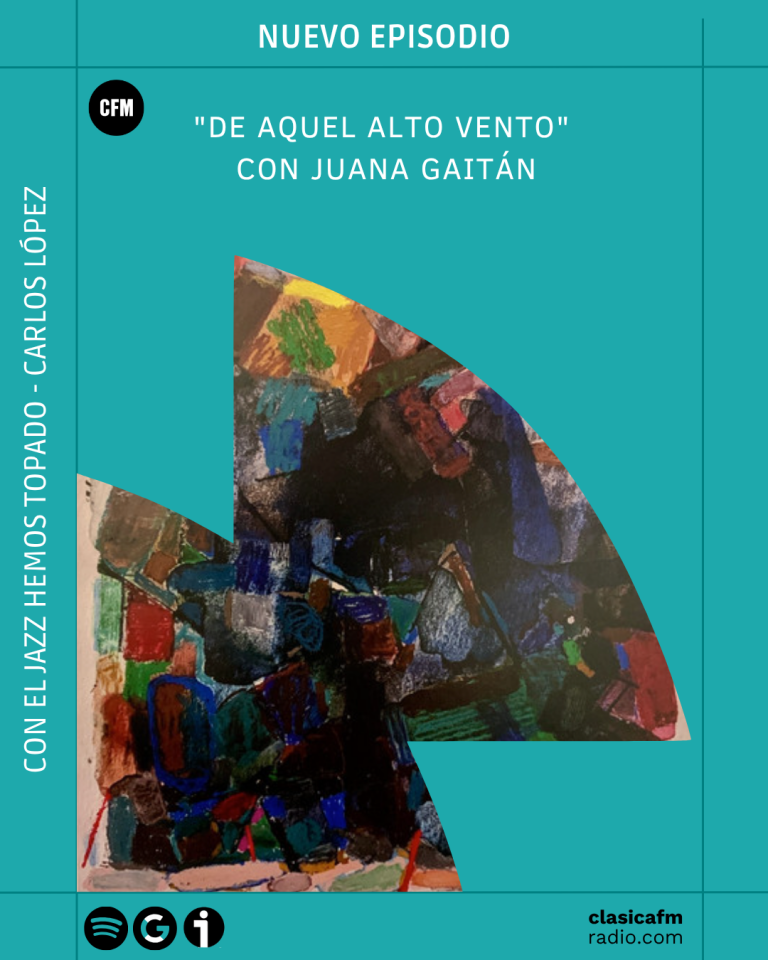 «De aquel alto vengo» con Juana Gaitán I Con el Jazz hemos topado