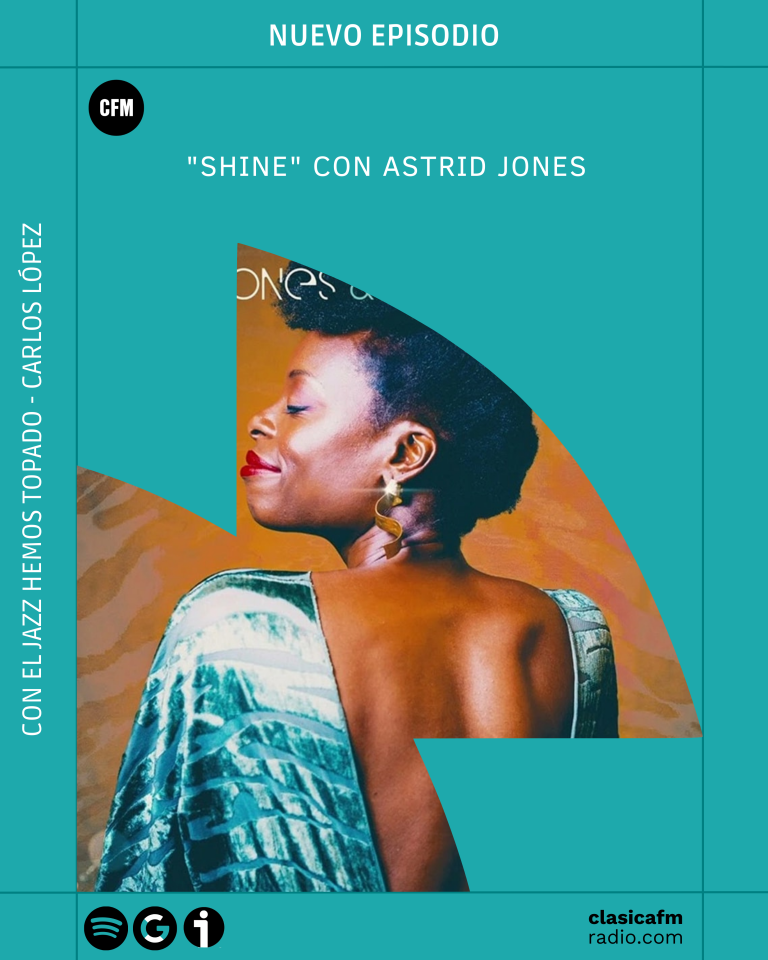 «Shine» con Astrid Jones I Con el Jazz hemos topado