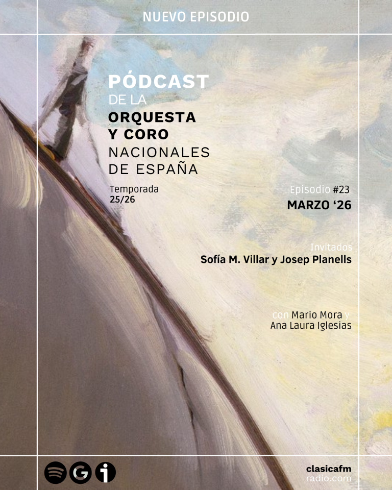Marzo, 2026 ft. Sofía Martínez Villar y Josep Planells | Pódcast de la Orquesta y Coro Nacionales de España